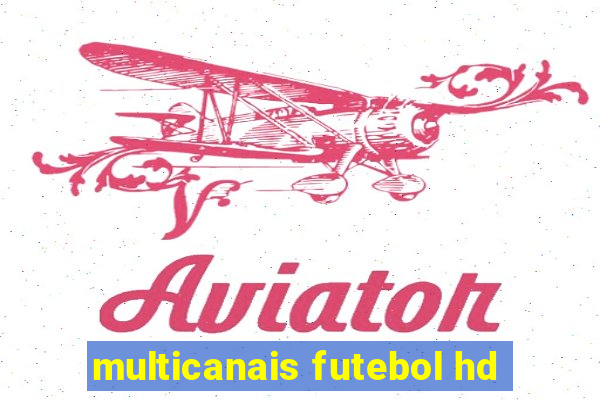 multicanais futebol hd